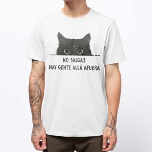 Playera No Salgas Hay Gente Afuera Gatito